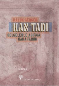 Kan Tadı - Belgelerle ABD'nin Kara Tarihi Haluk Gerger Yordam Kitap