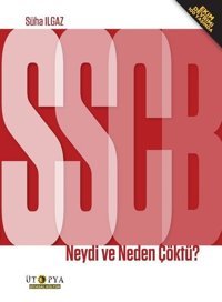 SSCB Neydi ve Neden Çöktü? Süha Ilgaz Ütopya Yayınevi