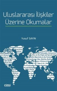 Uluslararası İlişkiler Üzerine Okumalar Yusuf Sayın Çizgi Kitabevi