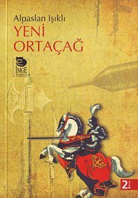 Yeni Ortaçağ Alpaslan Işıklı İmge Kitabevi