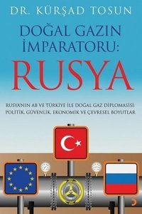 Doğal Gazın İmparatoru: Rusya Kürşad Tosun Cinius