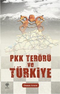 PKK Terörü ve Türkiye Osman Ararat Andaç Yayınları