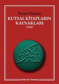 Kutsal Kitapların Kaynakları 1-2-3 Turan Dursun Kaynak Yayınları