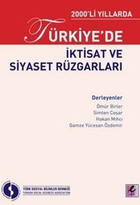 2000'li Yıllarda Türkiye'de İktisat ve Siyaset Rüzgarları Kolektif Efil Yayınevi Yayınları