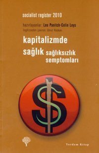 Kapitalizmde Sağlık - Sağlıksızlık Semptomları Leo Panitch, Colin Leys Yordam Kitap