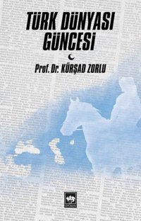 Türk Dünyası Güncesi Kürşad Zorlu Ötüken Neşriyat