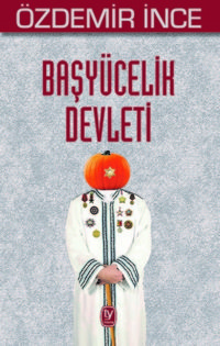 Başyücelik Devleti Özdemir İnce Tekin Yayınevi