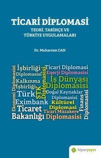 Ticari Diplomasi Teori Tarihçe ve Türkiye Uygulamaları Muharrem Can Hiperlink