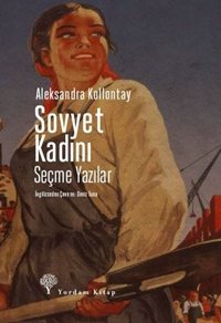 Sovyet Kadını-Seçme Yazılar Aleksandra Kollontay Yordam Kitap