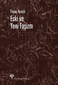 Eski ve Yeni Faşizm Yaşar Ayaşlı Yordam Kitap