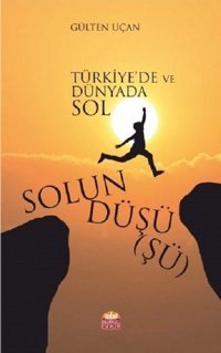 Solun Düşüşü-Türkiye'de ve Dünyada Sol Gülten Uçan Nobel Bilimsel Eserler