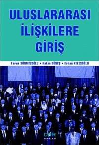 Uluslararası İlişkilere Giriş Erhan Keleşoğlu, Faruk Sönmezoğlu, Hakan Güneş Der Yayınları