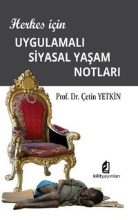 Herkes İçin Uygulamalı Siyasal Yaşam Notları Çetin Yetkin Kilit