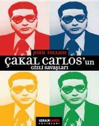 Çakal Carlos'un Gizli Savaşları John Follain Karşı Yayınları