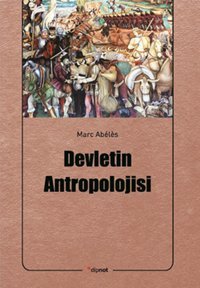Devletin Antropolojisi Marc Abeles Dipnot