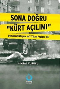Sona Doğru Kürt Açılımı İkbal Vurucu Sarkaç Yayınları