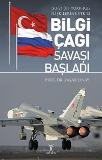 Bilgi Çağı Savaşı Başladı Yaşar Onay Yeniyüzyıl