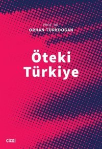 Öteki Türkiye Orhan Türkdoğan Çizgi Kitabevi