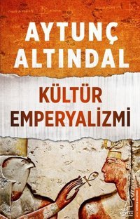 Kültür Emperyalizmi Aytunç Altındal Destek Yayınları