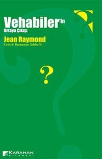 Vehabiler'in Ortaya Çıkışı Jean Raymond Karahan Kitabevi