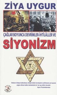 Çağlar Boyunca Devrimler - İhtilaller ve Siyonizm Ziya Uygur Bilge Karınca Yayınları