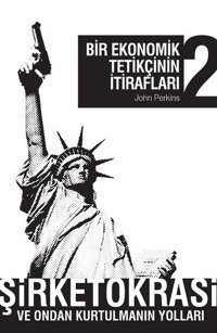 Bir Ekonomik Tetikçinin İtirafları 2 John Perkins April Yayıncılık