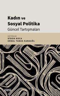 Kadın ve Sosyal Politika Güncel Tartışmaları Kolektif Çizgi Kitabevi