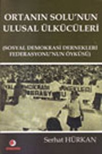 Ortanın Solunun Ulusal Ülkücüleri Serhat Hürkan Sinemis Yayınları