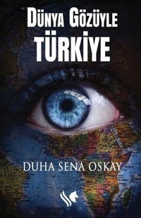 Dünya Gözüyle Türkiye Duha Sena Oskay S.S International Publishing
