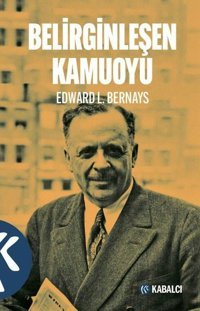 Belirginleşen Kamuoyu Edward L. Bernays Kabalcı Yayınevi