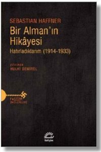 Bir Alman'ın Hikayesi-Hatırladıklarım (1914-1933) Sebastian Haffner İletişim Yayınları