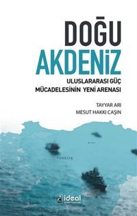 Doğu Akdeniz - Uluslararası Güç Mücadelesinin Yeni Arenası Mesut Hakkı Caşın İdeal Kültür Yayıncılık