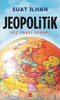 Jeopolitik Güç Odağı Kuramı Suat İlhan Kırmızı Kedi