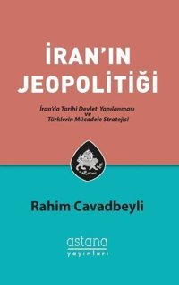 İran'ın Jeopolitiği Rahim Cavadbeyli Astana Yayınları