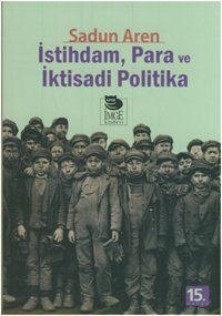 İstihdam Para ve İktisadi Politika Sadun Aren İmge Kitabevi