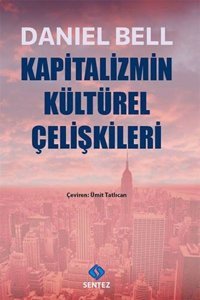 Kapitalizmin Kültürel Çelişkileri Daniel Bell Sentez Yayıncılık