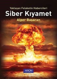 Siber Kıyamet Alper Başaran Arion Yayınevi