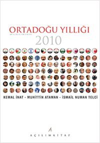 Ortadoğu Yıllığı 2010 Muhittin Ataman, İsmail Numan Telci, Kemal İnat Açılım Kitap