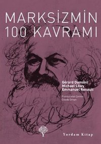 Marksizmin 100 Kavramı Emmanuel Renault, Gerard Dumenil, Michael Löwy Yordam Kitap