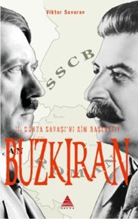Buzkıran - 2. Dünya Savaşı'nı Kim Başlattı Viktor Suvorov Delta Kültür Yayınevi