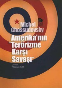 Amerika'nın Terörizme Karşı Şavaşı Michel Chossudovsky İmge Kitabevi