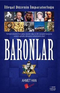 İllegal Düzenin İmparatorluğu Baronlar Ahmet Han Lopus