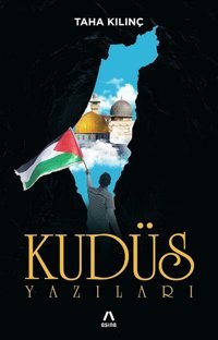Kudüs Yazıları Taha Kılınç Aşina