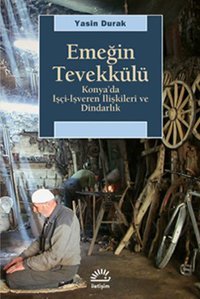 Emeğin Tevekkülü Yasin Durak İletişim Yayınları