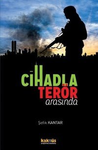 Cihadla Terör Arasında Şefik Kantar Kaknüs Yayınları