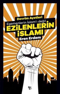Devrim Ayetleri - Egemenlerin İslam'ı Değil Ezilenlerin İslamı Eren Erdem Halk Kitabevi