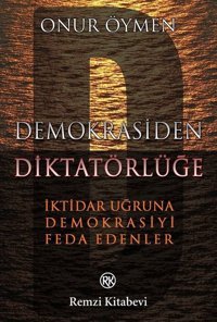 Demokrasiden Diktatörlüğe Onur Öymen Remzi Kitabevi