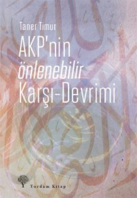AKP'nin Önlenebilir Karşı - Devrimi Taner Timur Yordam Kitap