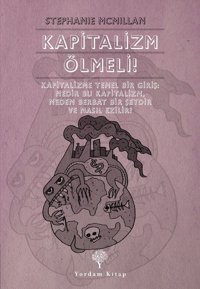 Kapitalizm Ölmeli! Stephanie McMillan Yordam Kitap