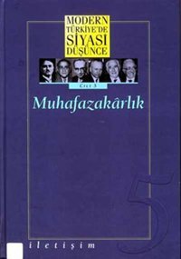 Modern Türkiye'de Siyasi Düşünce Muhafazakarlık Kolektif İletişim Yayınları